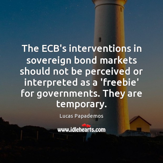 The ECB’s interventions in sovereign bond markets should not be perceived or Image