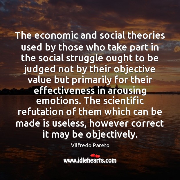 The economic and social theories used by those who take part in Vilfredo Pareto Picture Quote