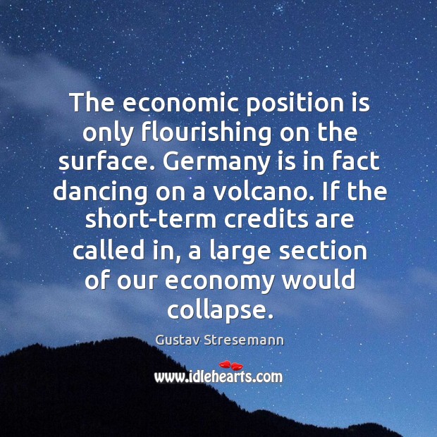 The economic position is only flourishing on the surface. Germany is in Image