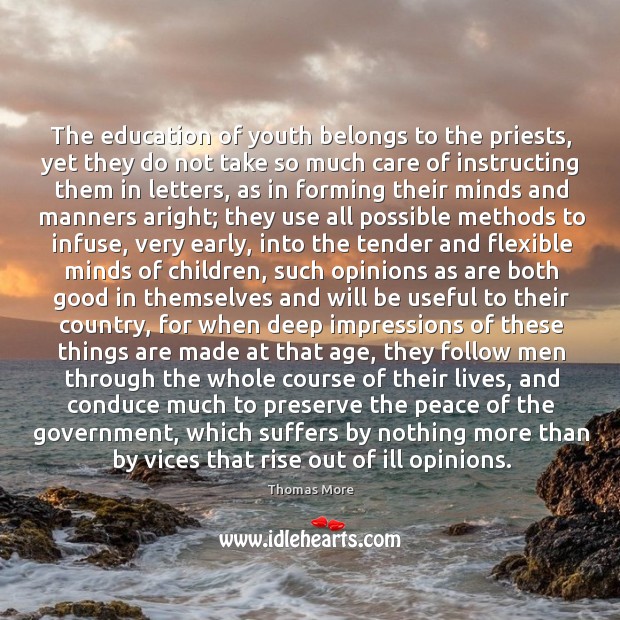 The education of youth belongs to the priests, yet they do not Image