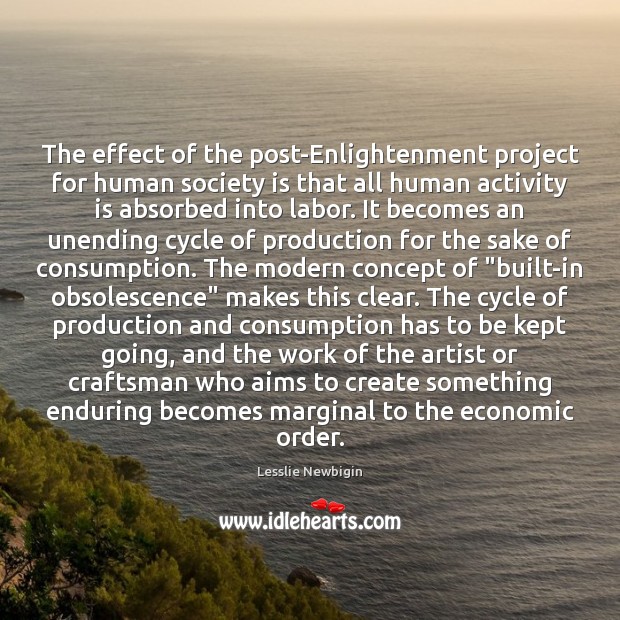 The effect of the post-Enlightenment project for human society is that all Image