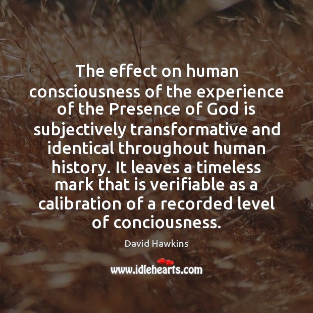 The effect on human consciousness of the experience of the Presence of Image