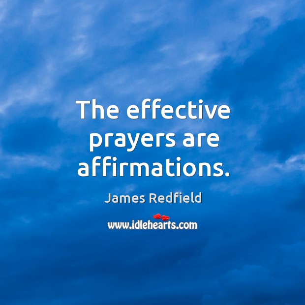 The effective prayers are affirmations. Image