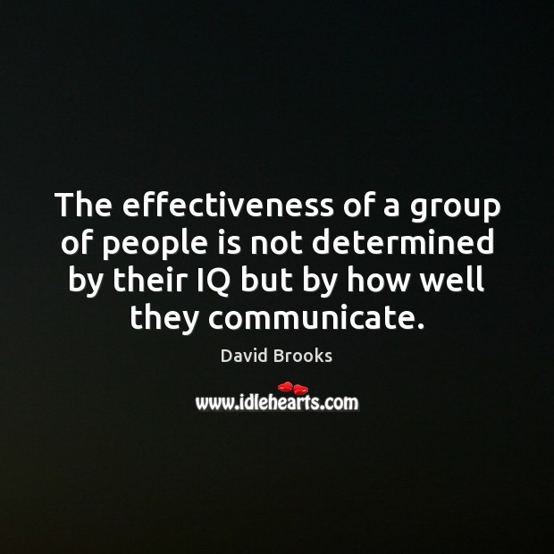 The effectiveness of a group of people is not determined by their Image