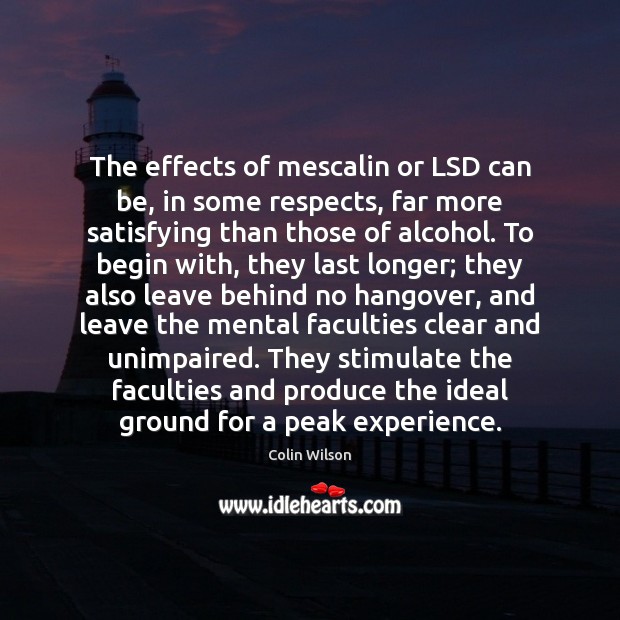 The effects of mescalin or LSD can be, in some respects, far Image