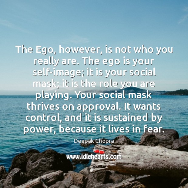 The Ego, however, is not who you really are. The ego is Ego Quotes Image