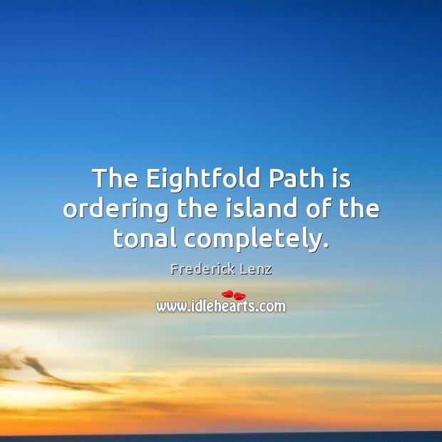 The Eightfold Path is ordering the island of the tonal completely. Image