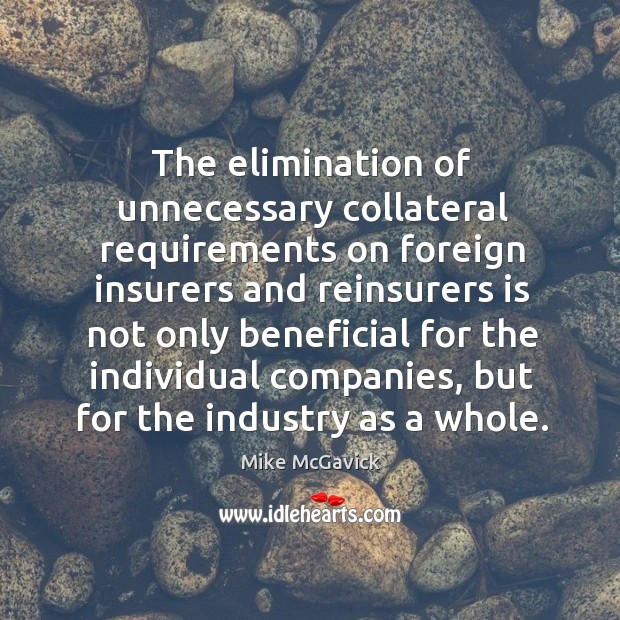 The elimination of unnecessary collateral requirements on foreign insurers and reinsurers is Image
