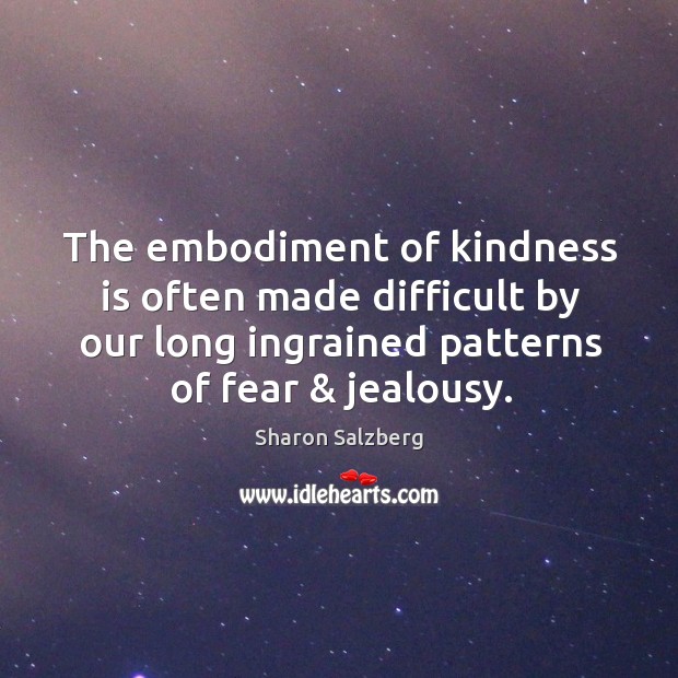 The embodiment of kindness is often made difficult by our long ingrained Kindness Quotes Image