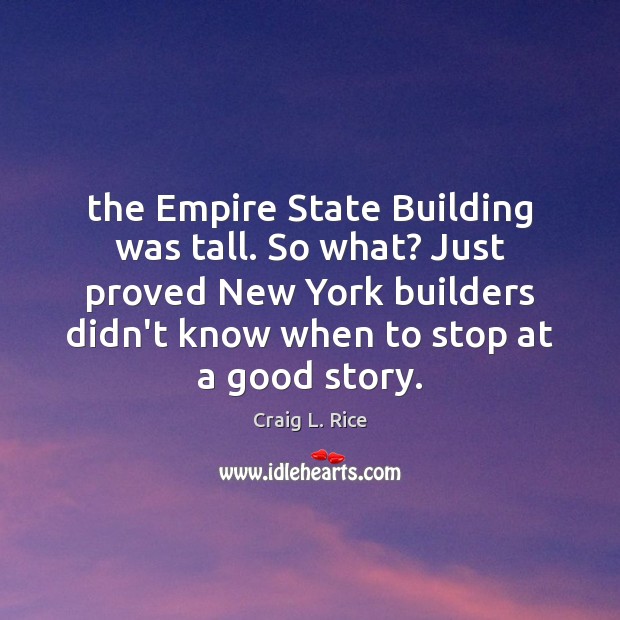 The Empire State Building was tall. So what? Just proved New York Image
