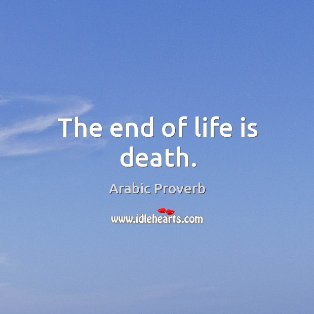 The end of life is death. Image