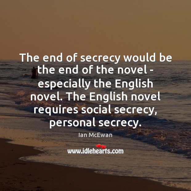 The end of secrecy would be the end of the novel – Image