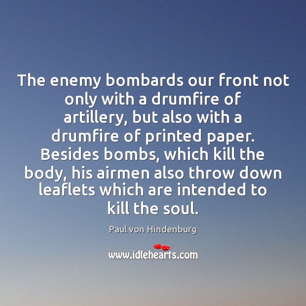 The enemy bombards our front not only with a drumfire of artillery, Image