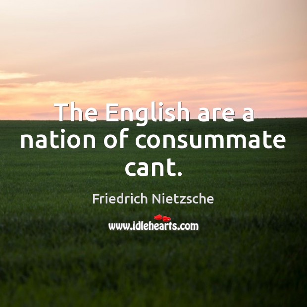 The English are a nation of consummate cant. Image