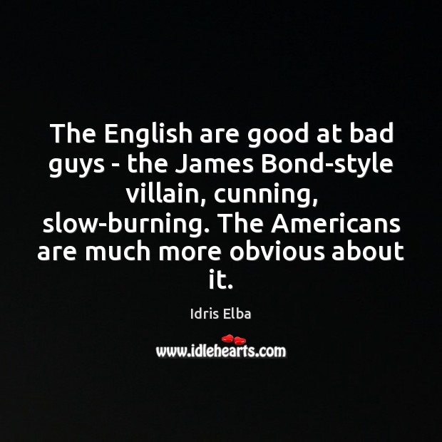 The English are good at bad guys – the James Bond-style villain, 