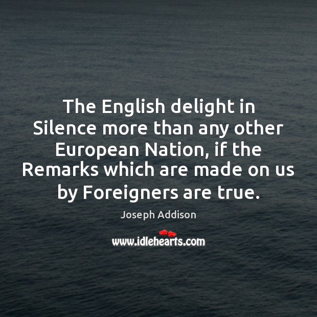 The English delight in Silence more than any other European Nation, if Image