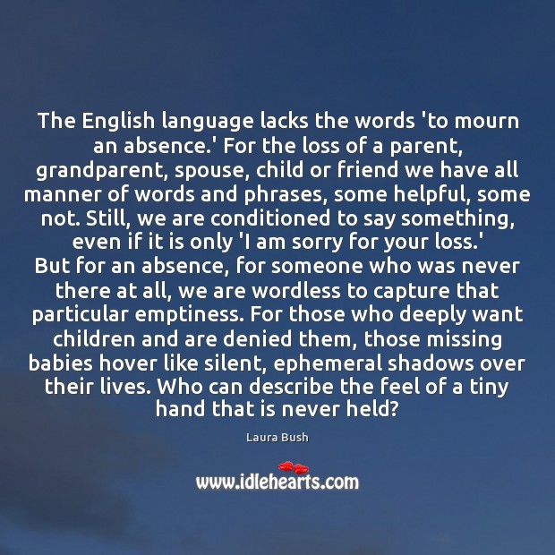 The English language lacks the words ‘to mourn an absence.’ For Image