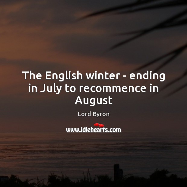 The English winter – ending in July to recommence in August Image