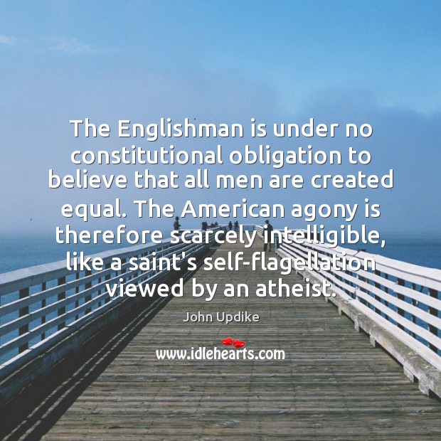 The Englishman is under no constitutional obligation to believe that all men Image