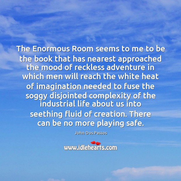 The Enormous Room Seems To Me To Be The Book That Has