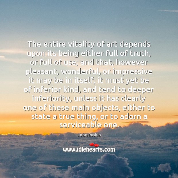 The entire vitality of art depends upon its being either full of Image