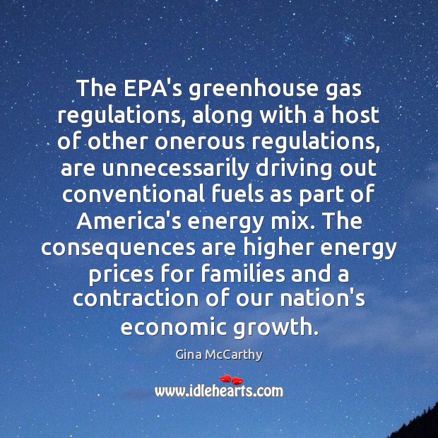 The EPA’s greenhouse gas regulations, along with a host of other onerous Gina McCarthy Picture Quote