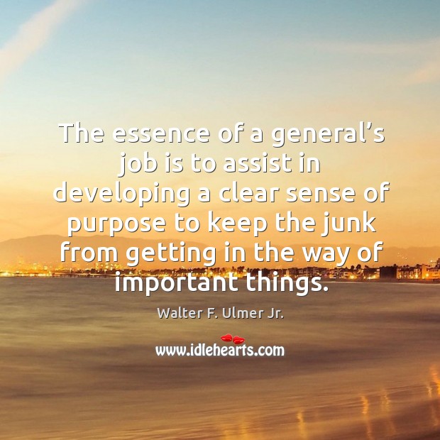 The essence of a general’s job is to assist in developing a clear sense of purpose to keep Image