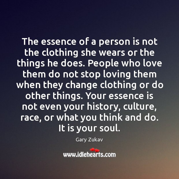 The essence of a person is not the clothing she wears or Image