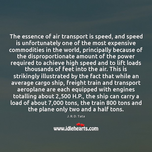 The essence of air transport is speed, and speed is unfortunately one 