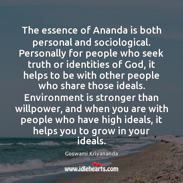 The essence of Ananda is both personal and sociological. Personally for people Environment Quotes Image