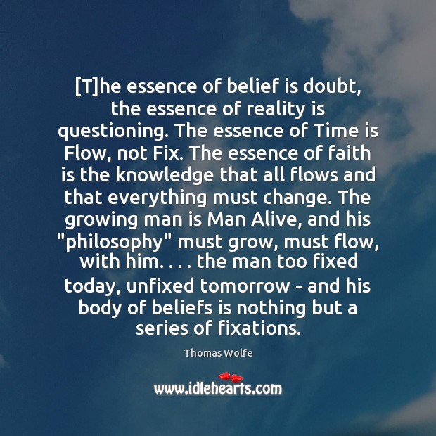 [T]he essence of belief is doubt, the essence of reality is Reality Quotes Image