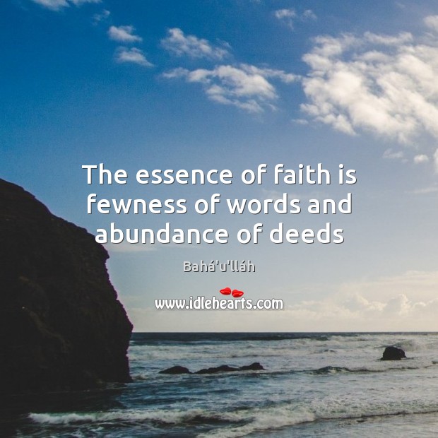 The essence of faith is fewness of words and abundance of deeds Image
