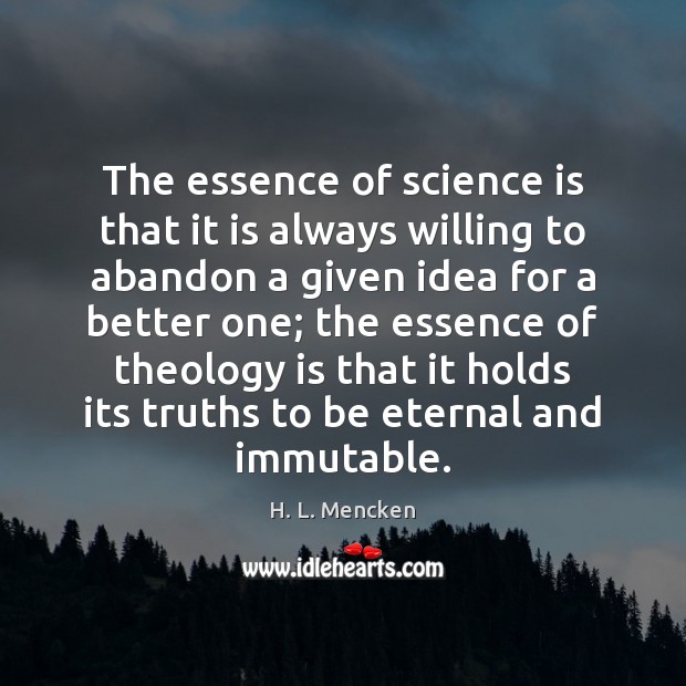 The essence of science is that it is always willing to abandon Science Quotes Image