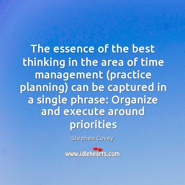 The essence of the best thinking in the area of time management ( Execute Quotes Image