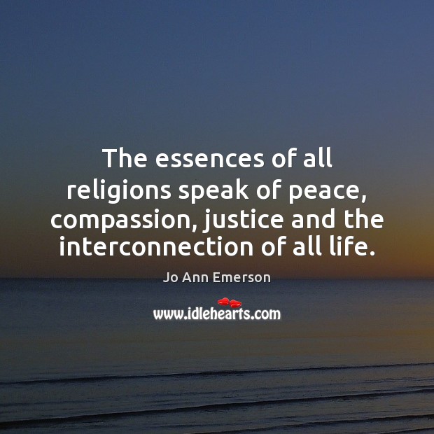 The essences of all religions speak of peace, compassion, justice and the Image