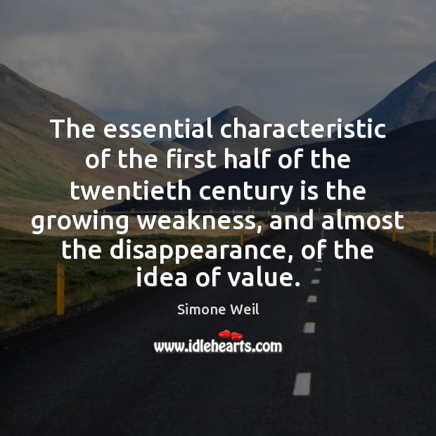 The essential characteristic of the first half of the twentieth century is Simone Weil Picture Quote