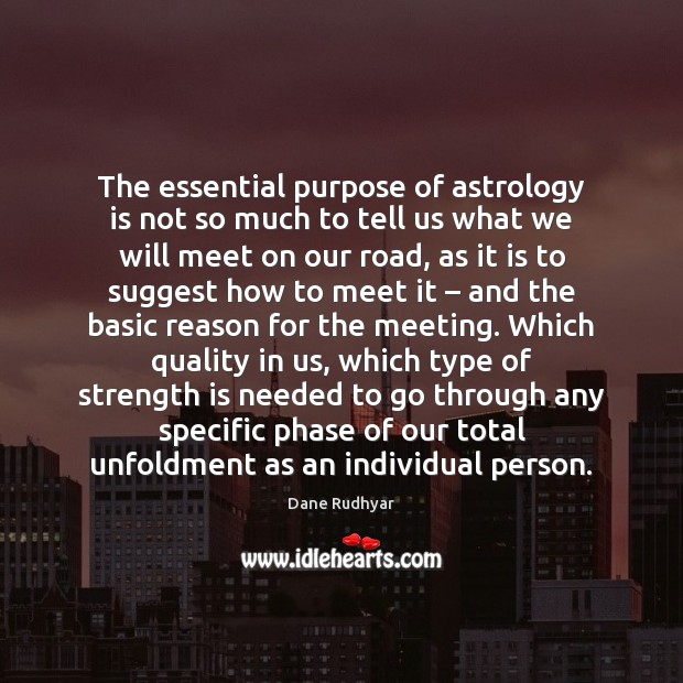 The essential purpose of astrology is not so much to tell us Strength Quotes Image