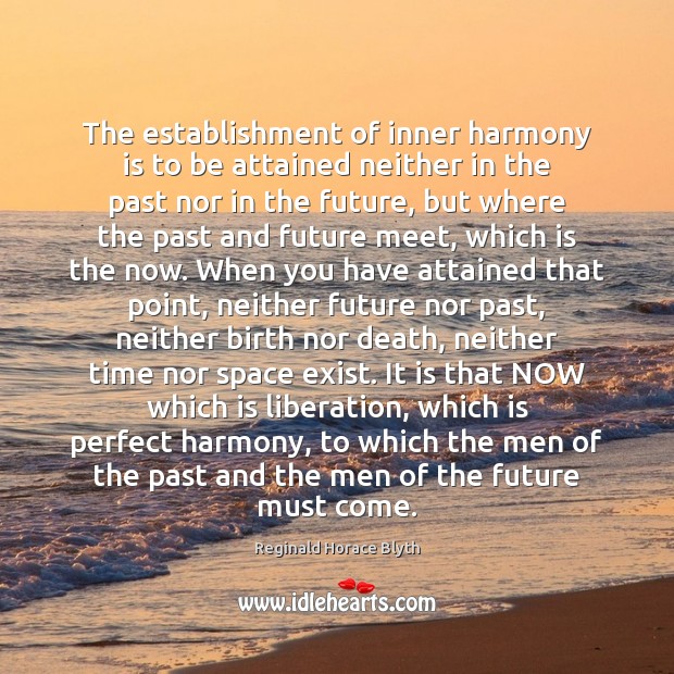 The establishment of inner harmony is to be attained neither in the Reginald Horace Blyth Picture Quote