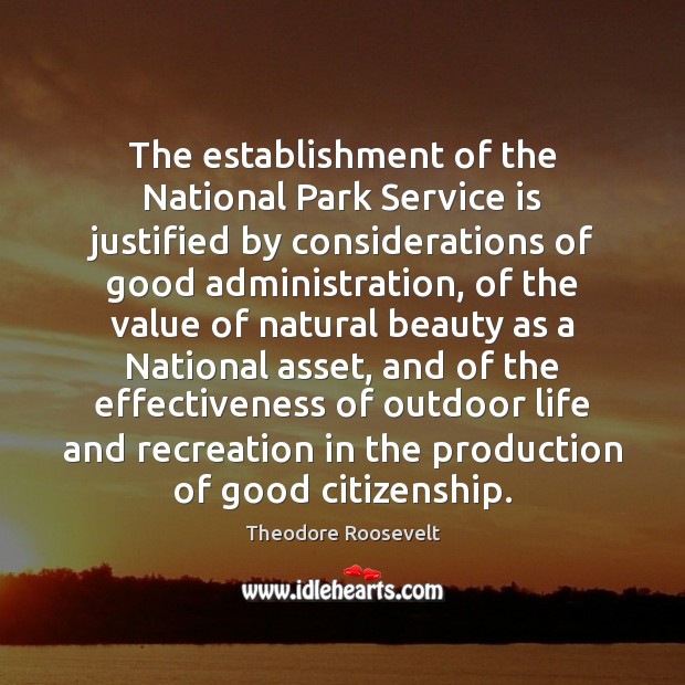 The establishment of the National Park Service is justified by considerations of 