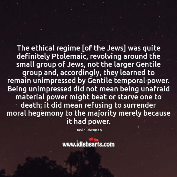 The ethical regime [of the Jews] was quite definitely Ptolemaic, revolving around Image