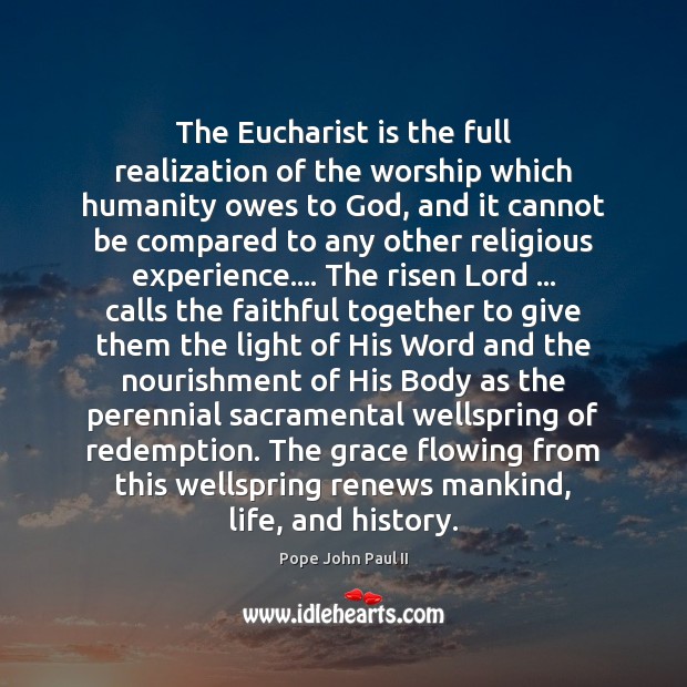The Eucharist is the full realization of the worship which humanity owes Image