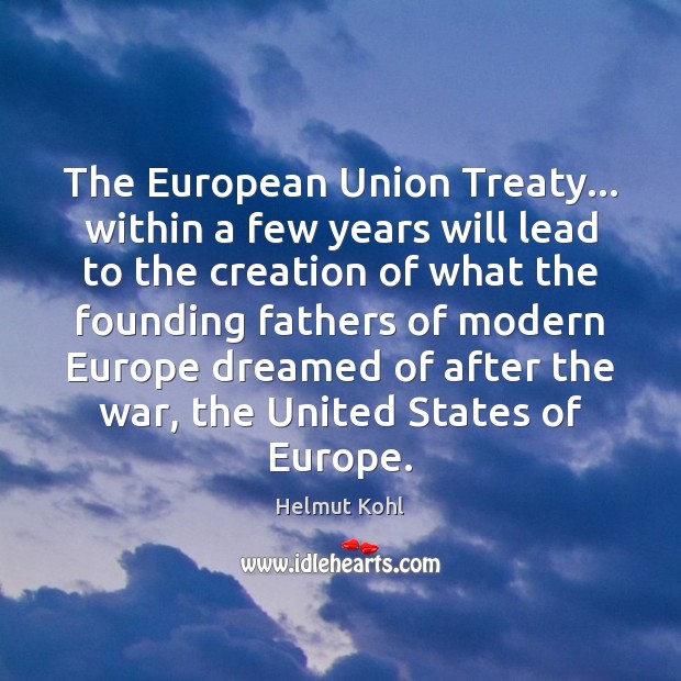 The European Union Treaty… within a few years will lead to the Image
