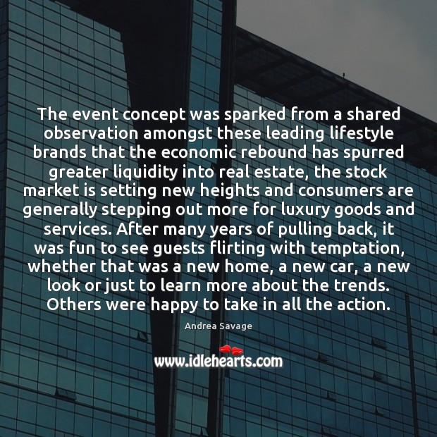 The event concept was sparked from a shared observation amongst these leading Real Estate Quotes Image
