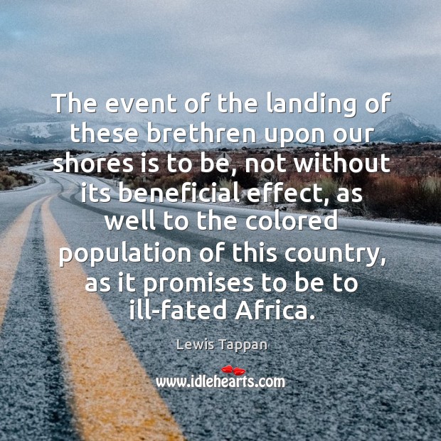 The event of the landing of these brethren upon our shores is to be Lewis Tappan Picture Quote