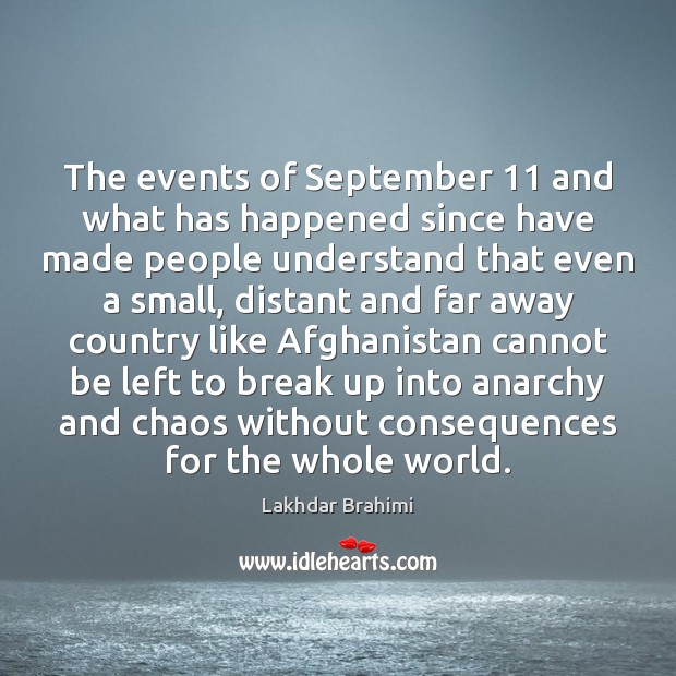 The events of September 11 and what has happened since have made people Break Up Quotes Image