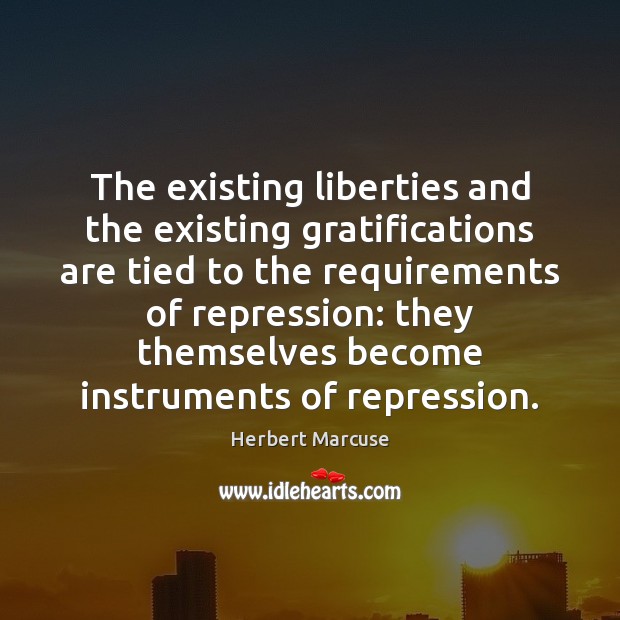 The existing liberties and the existing gratifications are tied to the requirements Image
