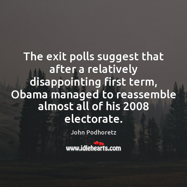 The exit polls suggest that after a relatively disappointing first term, Obama Image