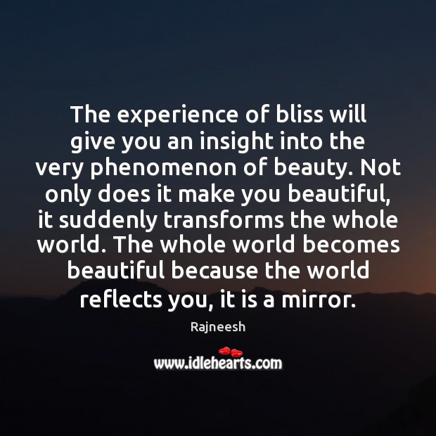 The experience of bliss will give you an insight into the very Image
