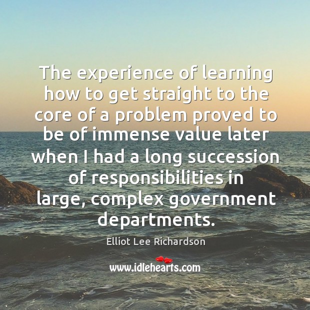 The experience of learning how to get straight to the core of a problem proved to be of immense Image