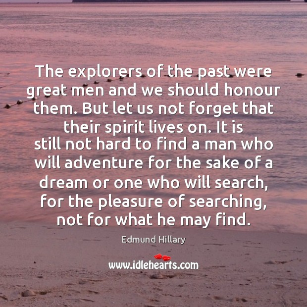 The explorers of the past were great men and we should honour Image